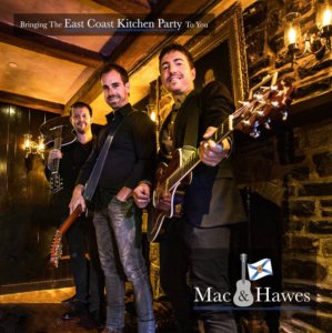 Mac and Hawes "Bringing the East Coast kitchen party to you"